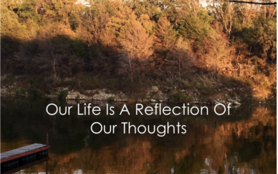 Our Life Reflects Our Thoughts