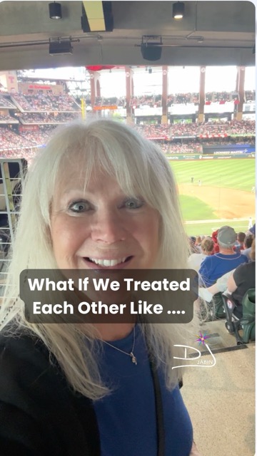 What If We Treated Each Other Like….