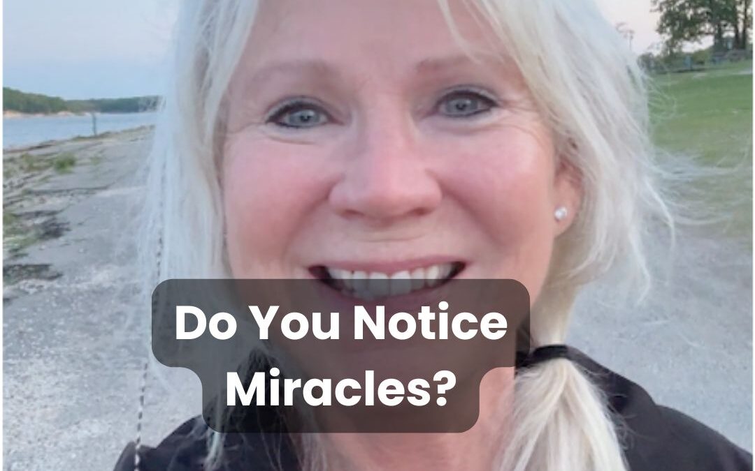 Do You Notice Miracles?
